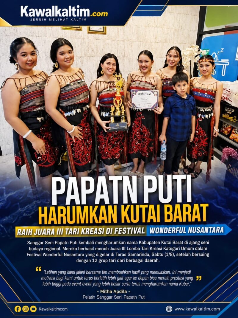 Keterangan Foto : 
Sanggar Seni Papatn Puti berfoto bersama usai menerima trofi dan piagam penghargaan Juara III Lomba Tari Kreasi Kategori Umum pada Festival Wonderful Nusantara di Teras Samarinda. Prestasi ini menjadi kebanggaan sekaligus bukti komitmen generasi muda Kutai Barat dalam melestarikan dan mengangkat seni budaya daerah ke panggung regional. (Dok. Istimewa/Kawalkaltim.com/AminYS)
