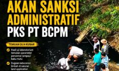 Dugaan Pencemaran Sungai Tukent Terbukti Lampaui Baku Mutu, PT BCPM Dibayangi Sanksi Administratif